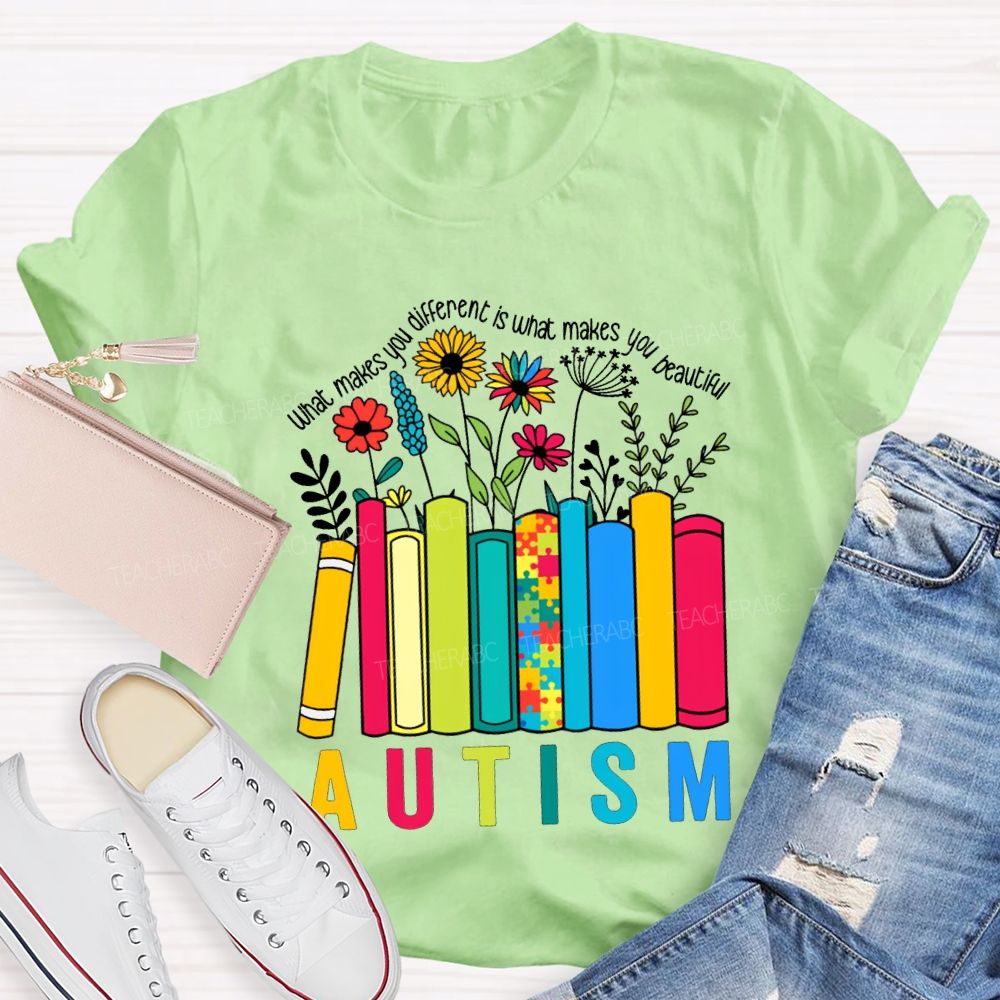 What Make You Different Is What Make You Beautiful Autism Teacher T-shirt