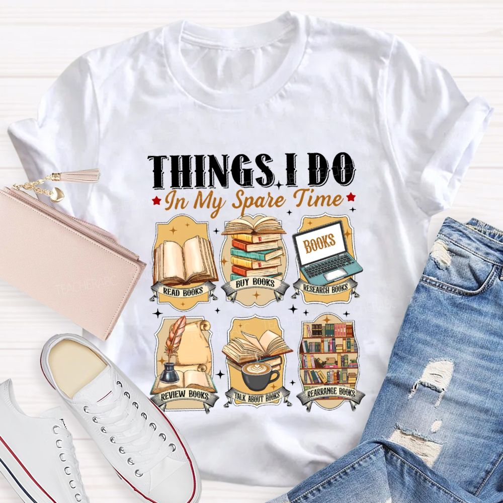 Things I Do In My Spare Time Talk About Books Review Books Teacher T-shirt