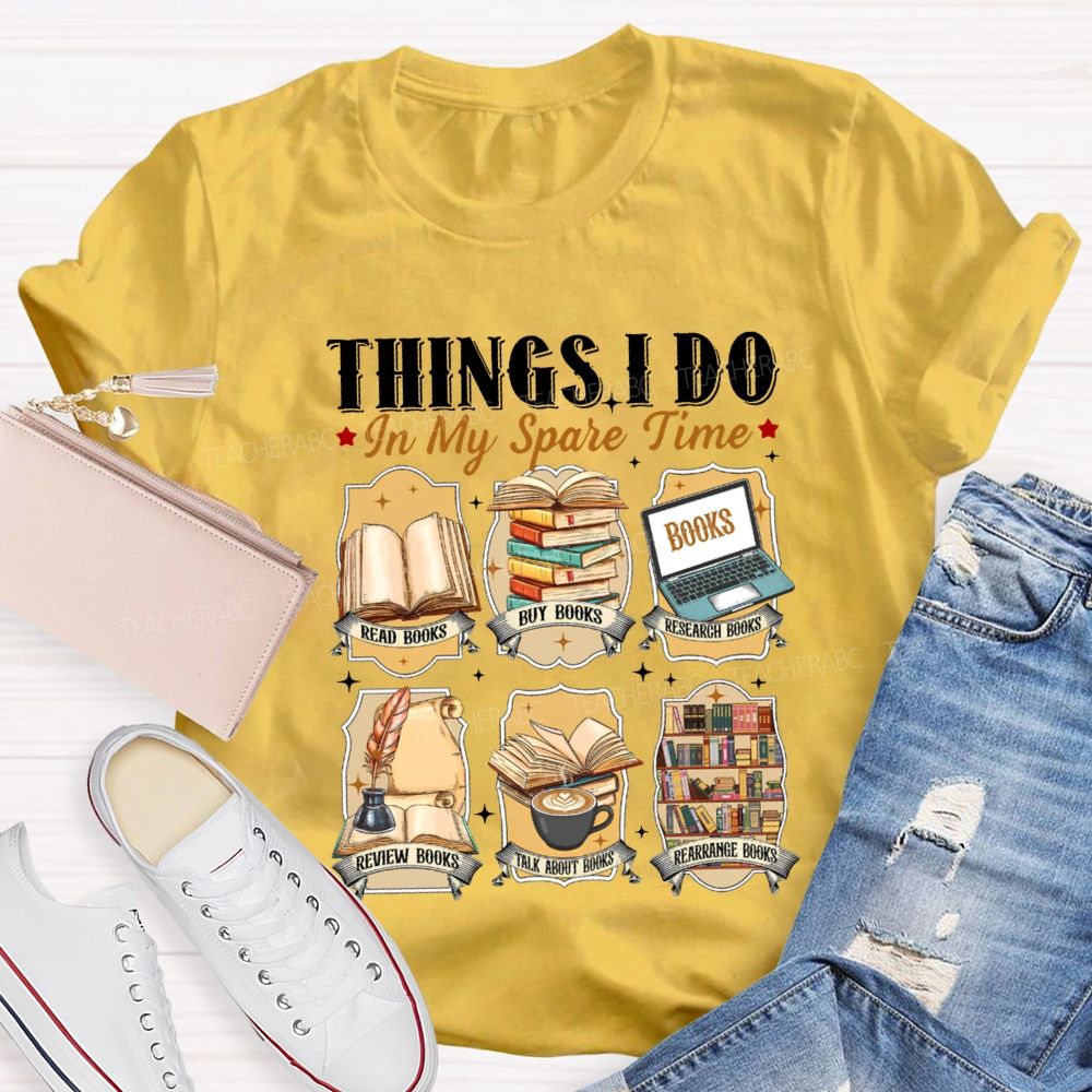 Things I Do In My Spare Time Talk About Books Review Books Teacher T-shirt