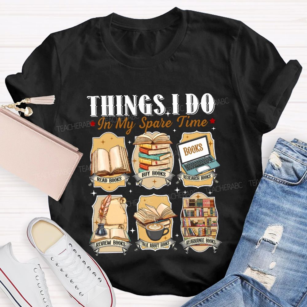 Things I Do In My Spare Time Talk About Books Review Books Teacher T-shirt