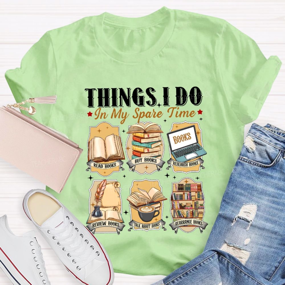 Things I Do In My Spare Time Talk About Books Review Books Teacher T-shirt