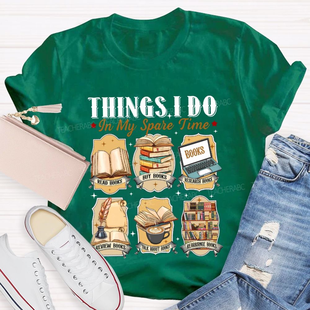 Things I Do In My Spare Time Talk About Books Review Books Teacher T-shirt