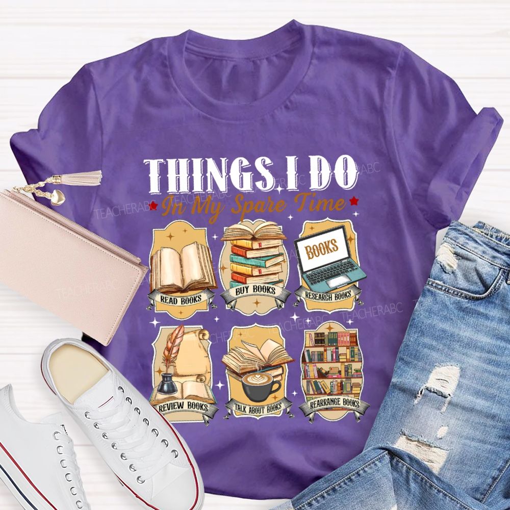 Things I Do In My Spare Time Talk About Books Review Books Teacher T-shirt
