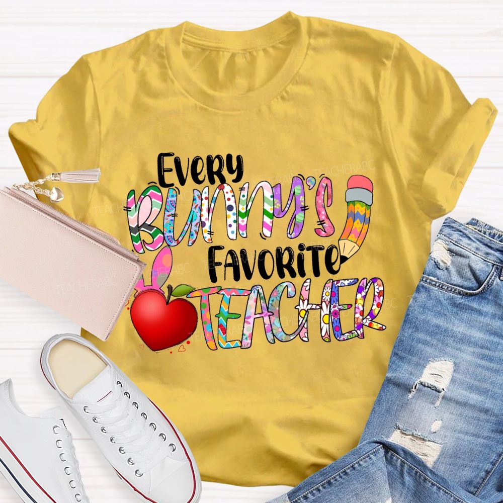 Every Bunny'S Favorite Teacher Happy Easter Teacher T-shirt