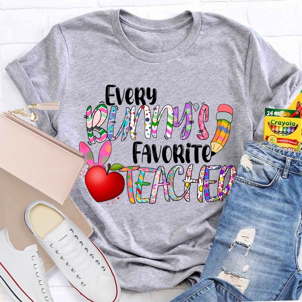 Every Bunny'S Favorite Teacher Happy Easter Teacher T-shirt
