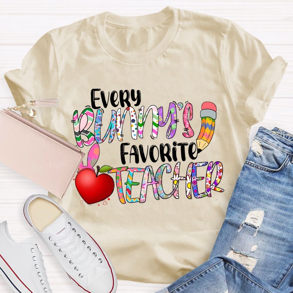 Every Bunny'S Favorite Teacher Happy Easter Teacher T-shirt