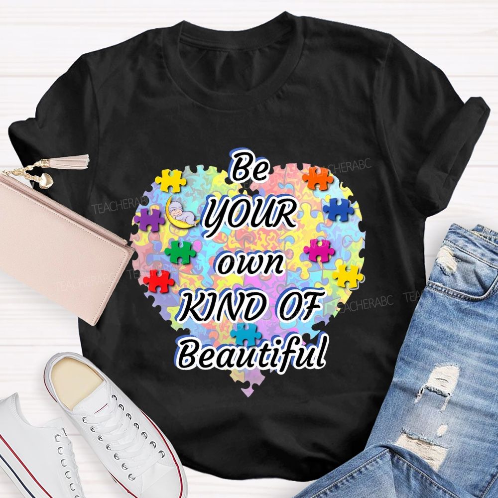 Be Your Own Kind Of Beautiful Love Puzzle Teacher T-shirt