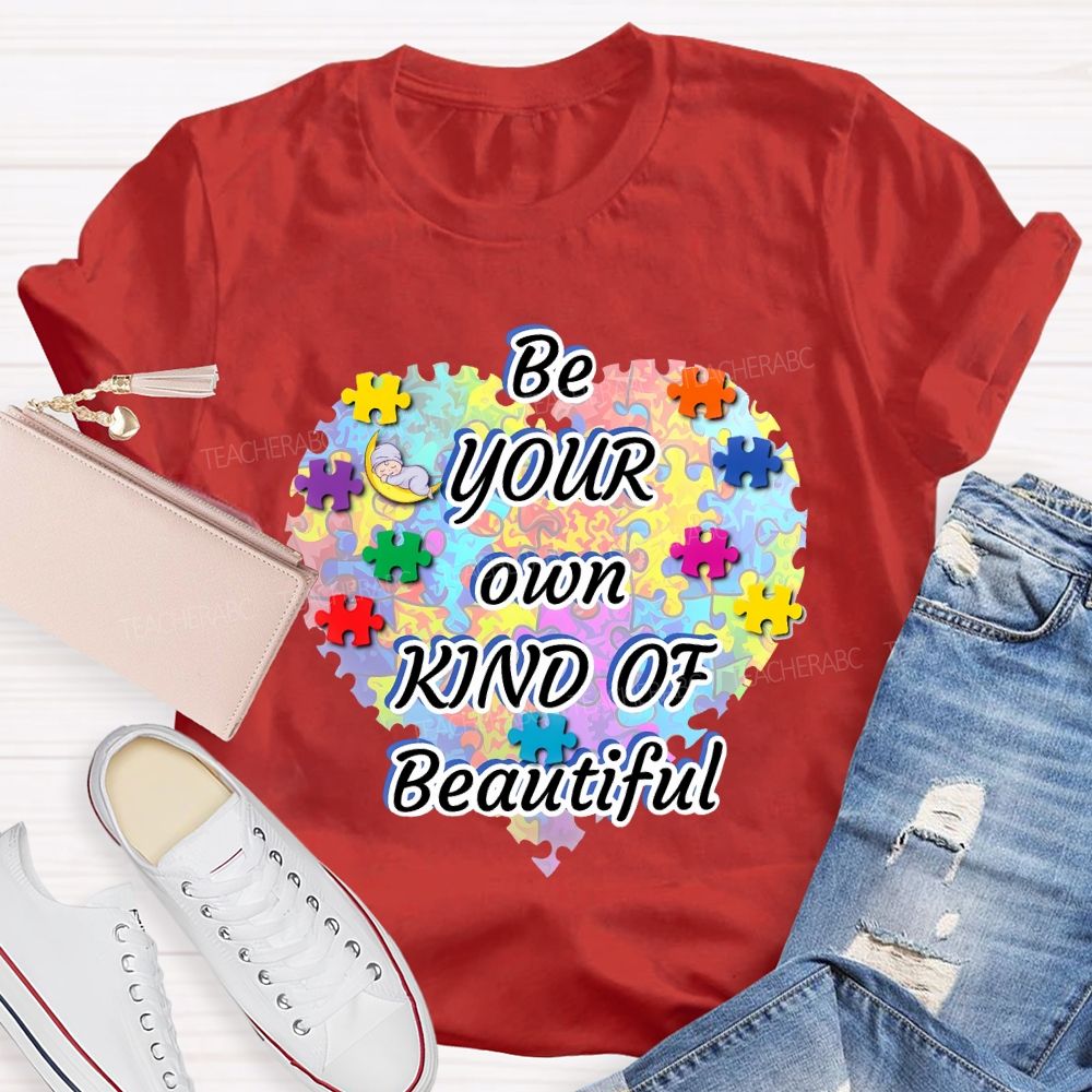 Be Your Own Kind Of Beautiful Love Puzzle Teacher T-shirt