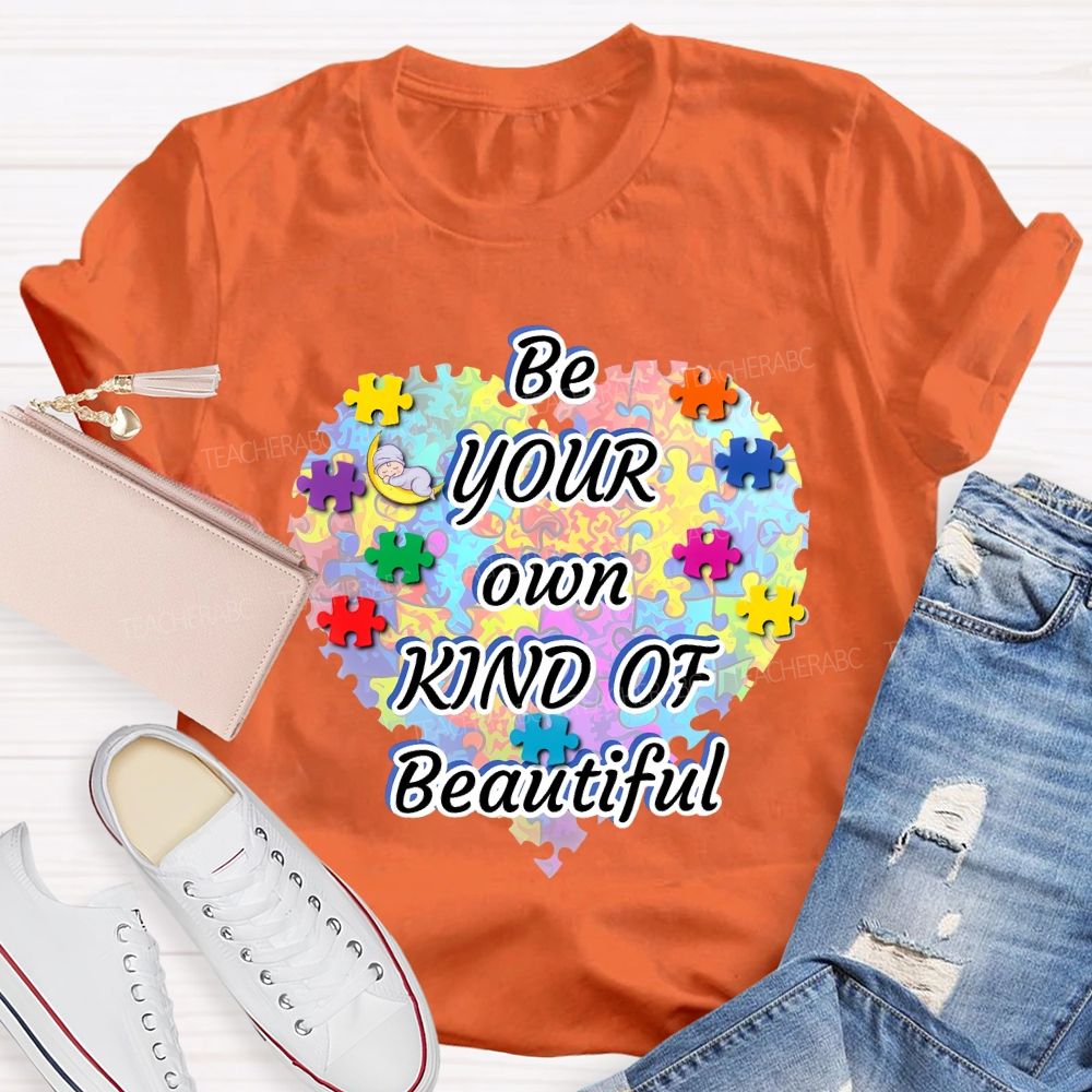 Be Your Own Kind Of Beautiful Love Puzzle Teacher T-shirt