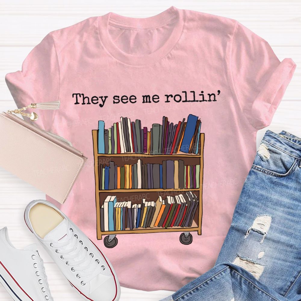 They See Me Rollin School Librarian T-shirt
