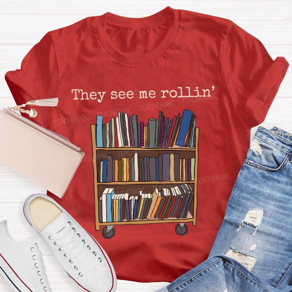 They See Me Rollin School Librarian T-shirt