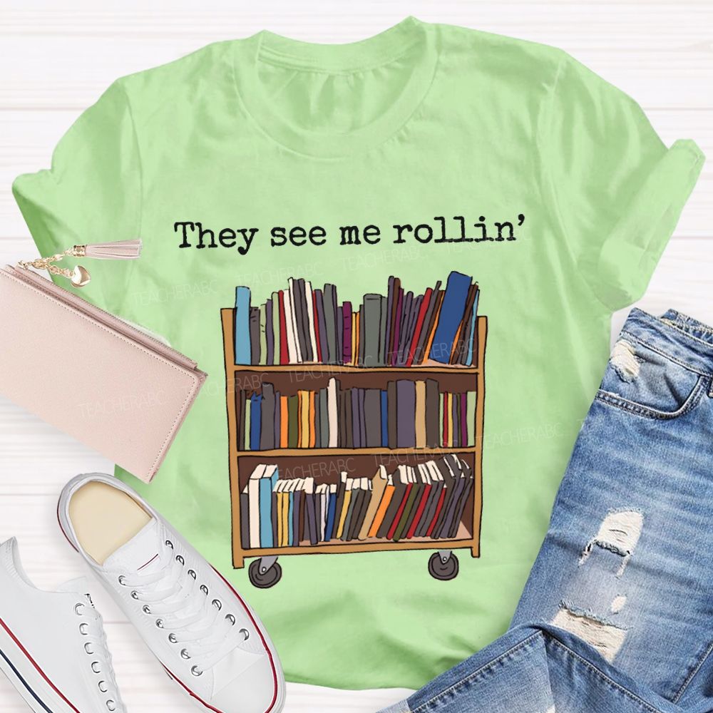 They See Me Rollin School Librarian T-shirt