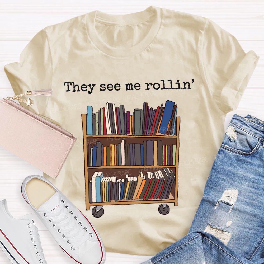 They See Me Rollin School Librarian T-shirt