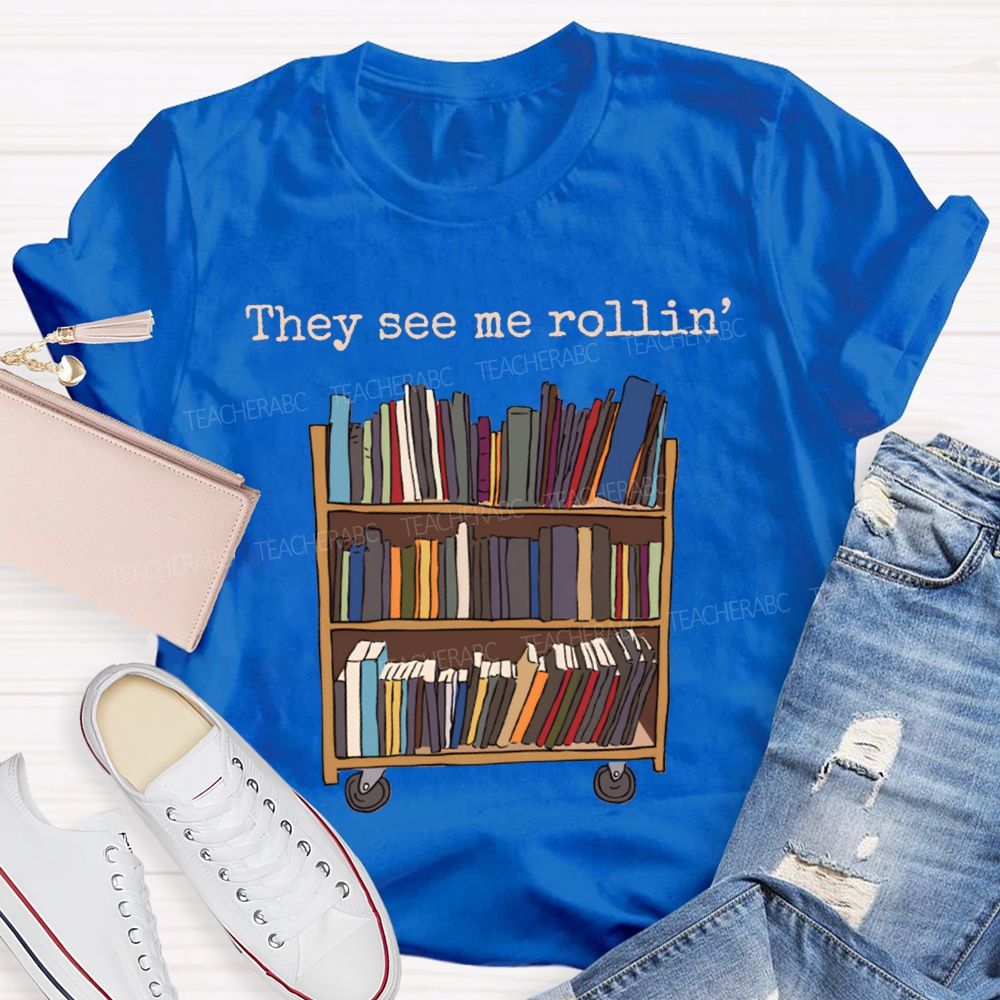 They See Me Rollin School Librarian T-shirt