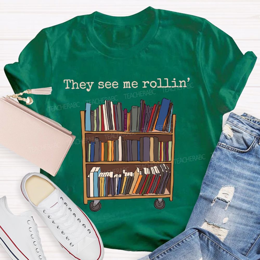They See Me Rollin School Librarian T-shirt
