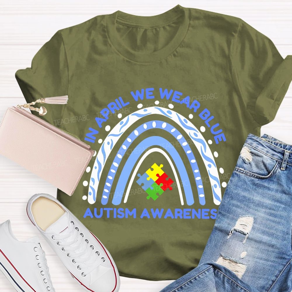 In April We Wear Blue Autism Awareness Rainbow Puzzles Teacher T-shirt