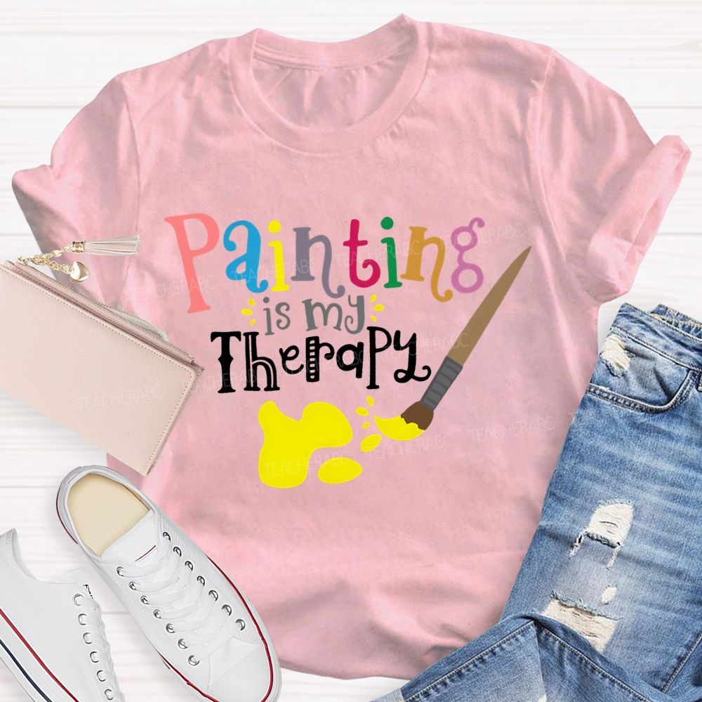 Painting Is My Therapy Teacher T-shirt