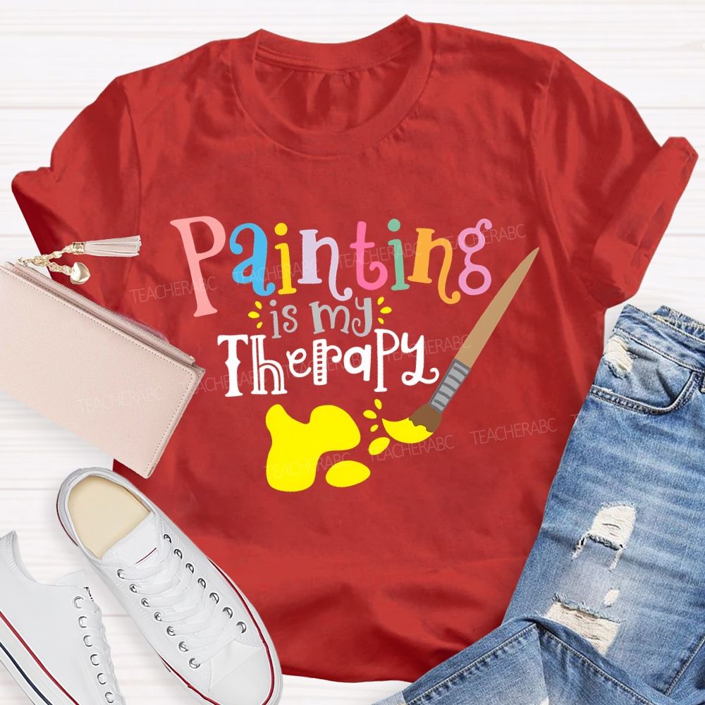 Painting Is My Therapy Teacher T-shirt