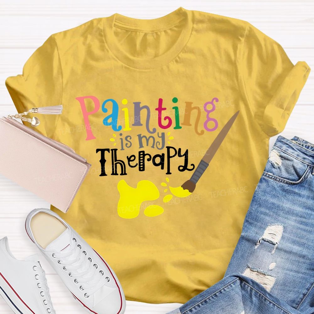 Painting Is My Therapy Teacher T-shirt