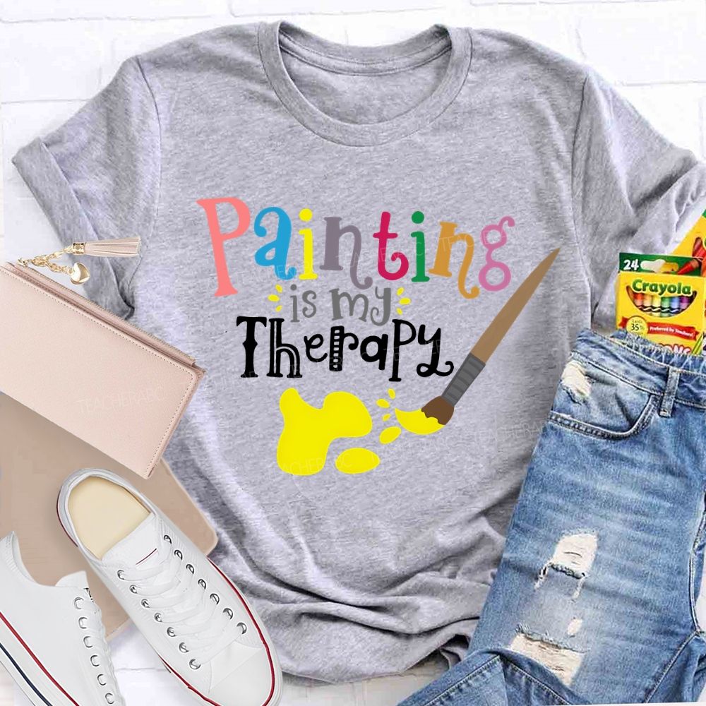 Painting Is My Therapy Teacher T-shirt