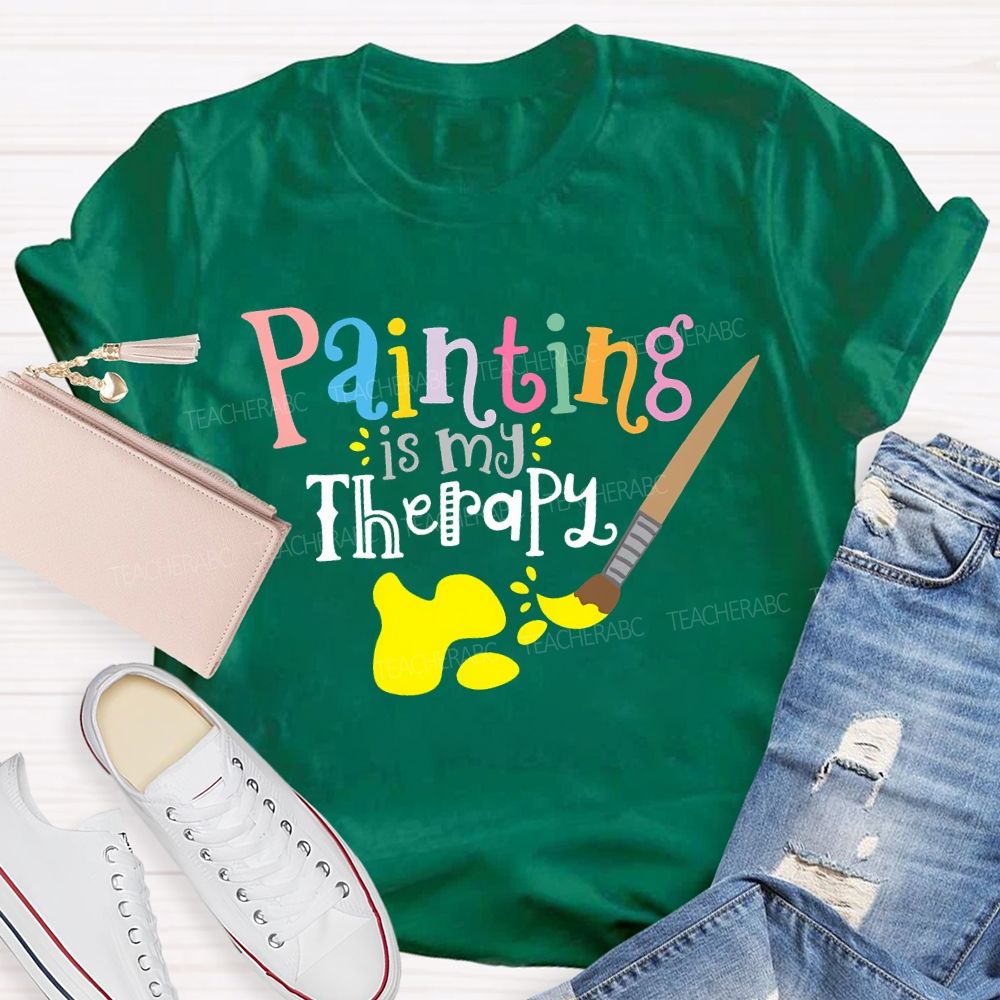 Painting Is My Therapy Teacher T-shirt