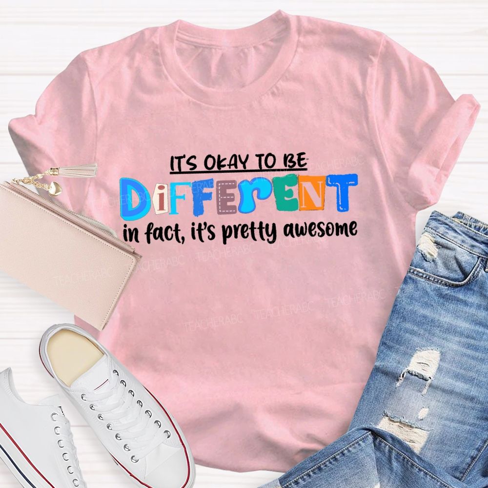 It's Okay To Be Different In Fact It'S Pretty Awesome Blue Letter Special Teacher T-shirt