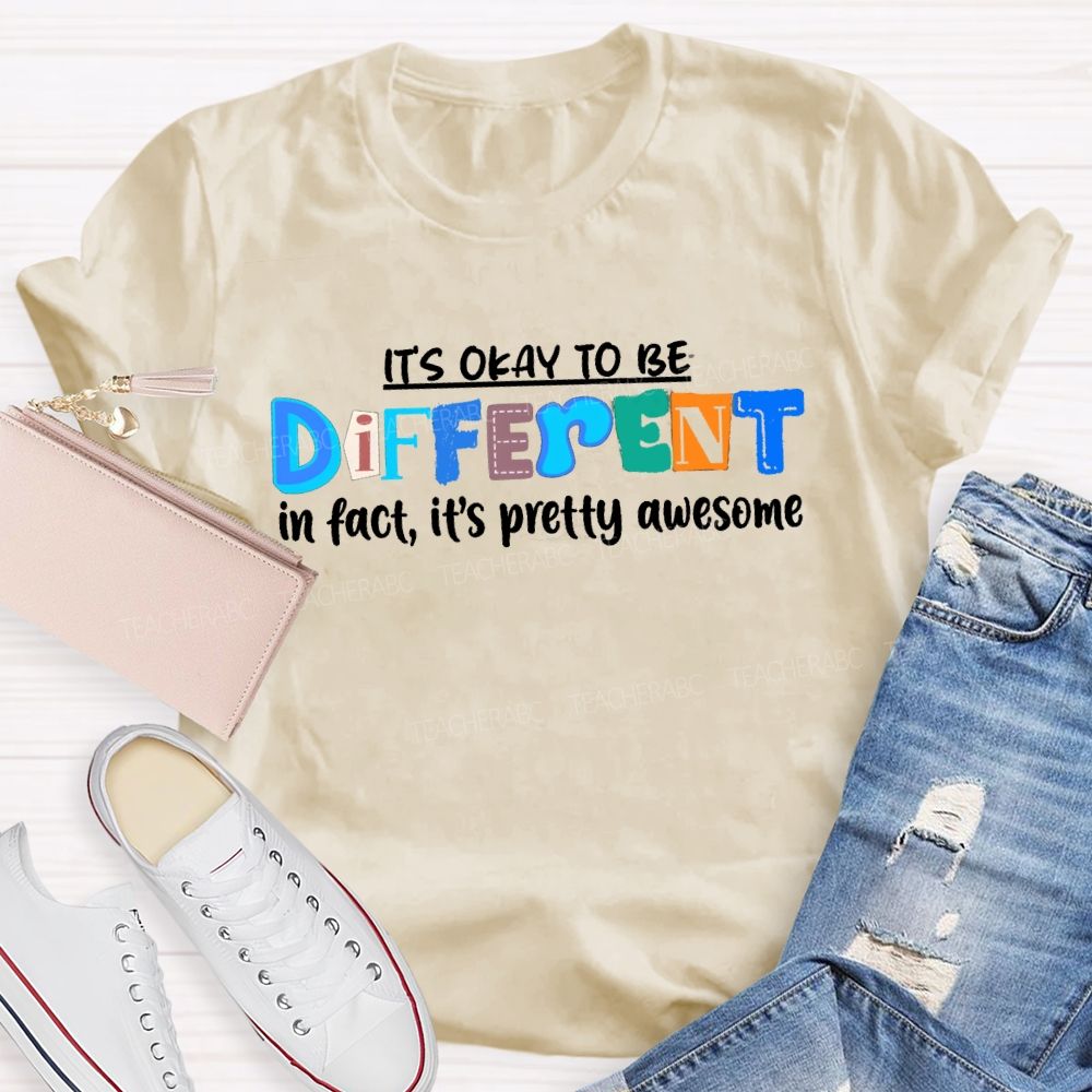 It's Okay To Be Different In Fact It'S Pretty Awesome Blue Letter Special Teacher T-shirt