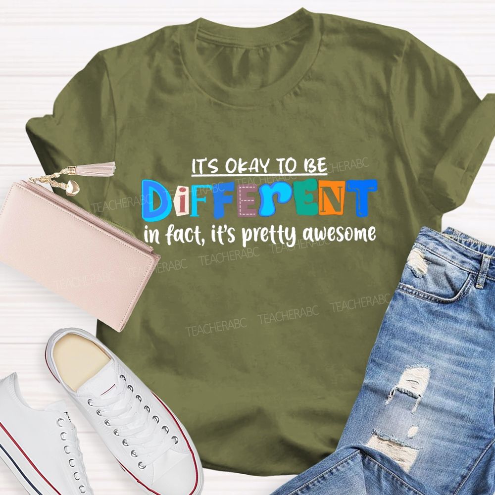 It's Okay To Be Different In Fact It'S Pretty Awesome Blue Letter Special Teacher T-shirt