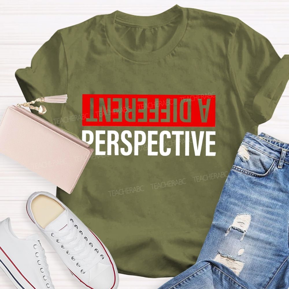 A Different Perspective Teacher T-shirt