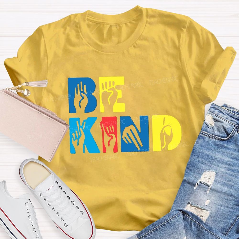 Be Kind Hand Sign Colorful Letter Teacher T-Shirt
