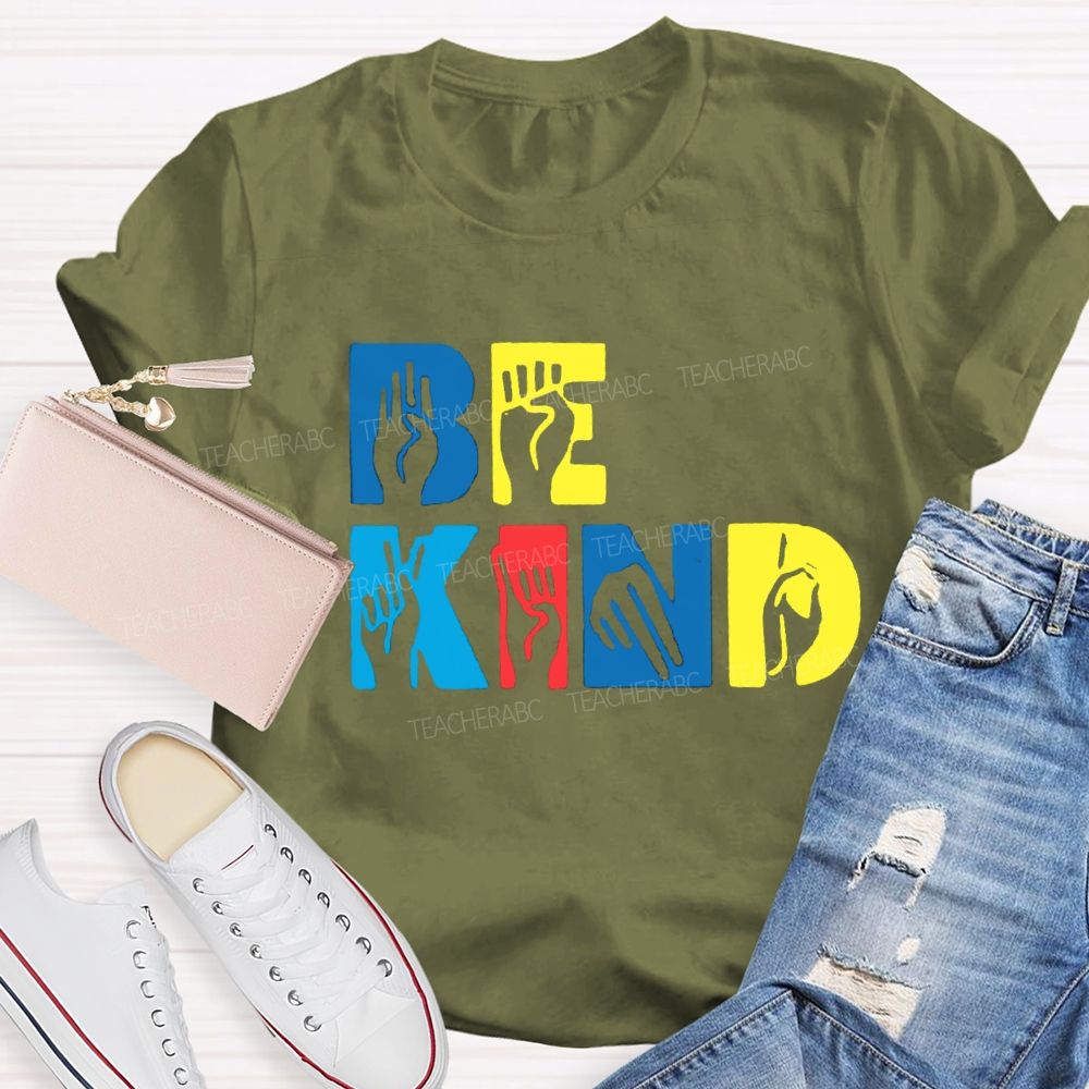 Be Kind Hand Sign Colorful Letter Teacher T-Shirt