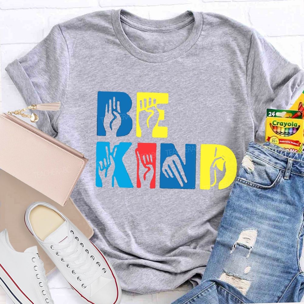 Be Kind Hand Sign Colorful Letter Teacher T-Shirt