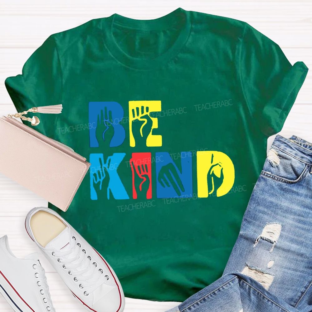 Be Kind Hand Sign Colorful Letter Teacher T-Shirt