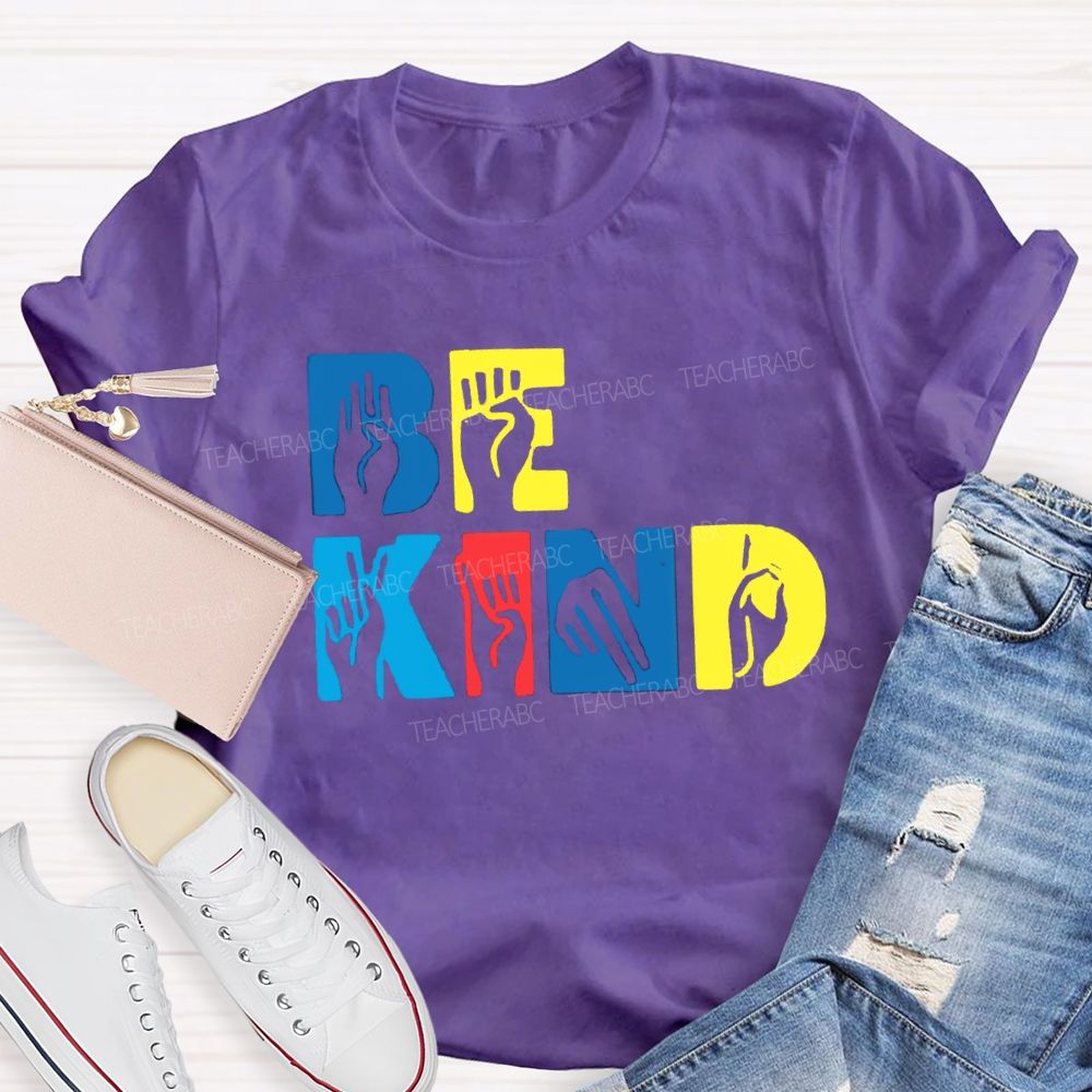 Be Kind Hand Sign Colorful Letter Teacher T-Shirt