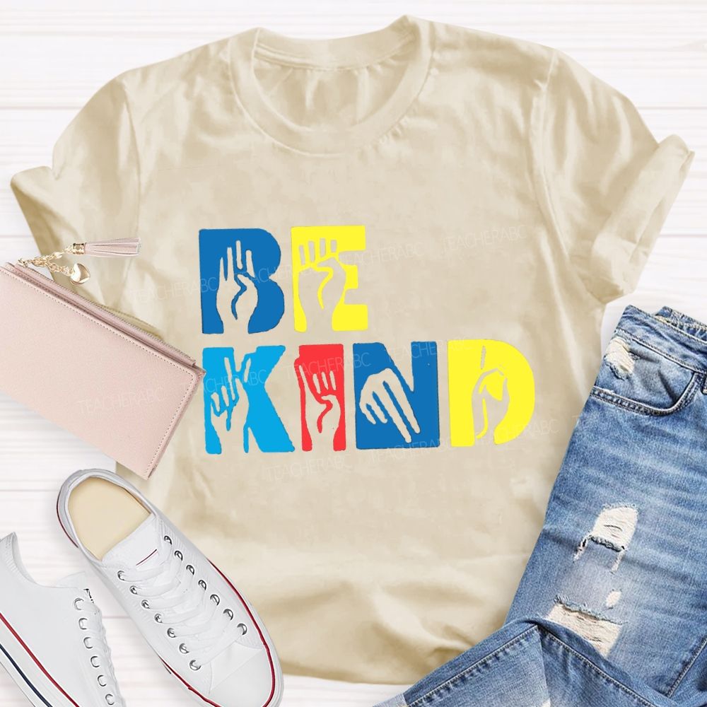 Be Kind Hand Sign Colorful Letter Teacher T-Shirt