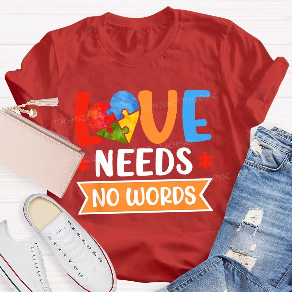 Love Needs No Words Love Puzzle Teacher T-shirt