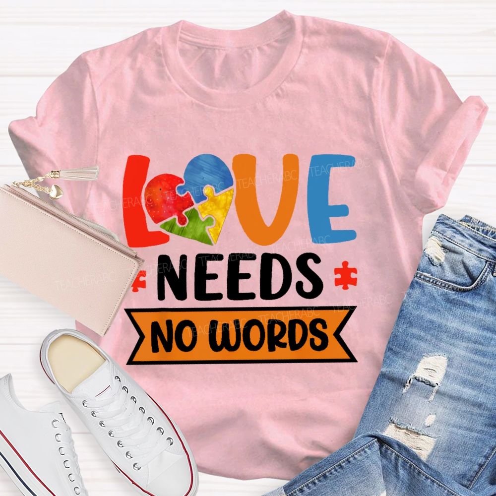 Love Needs No Words Love Puzzle Teacher T-shirt