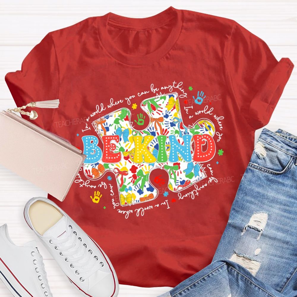 In A World Where You Can Be Anything Be Kind Colorful Letters Puzzle Teacher T-shirt