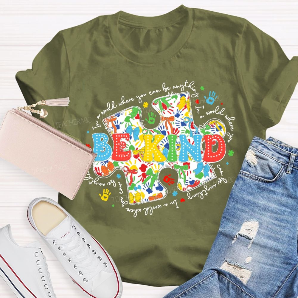 In A World Where You Can Be Anything Be Kind Colorful Letters Puzzle Teacher T-shirt