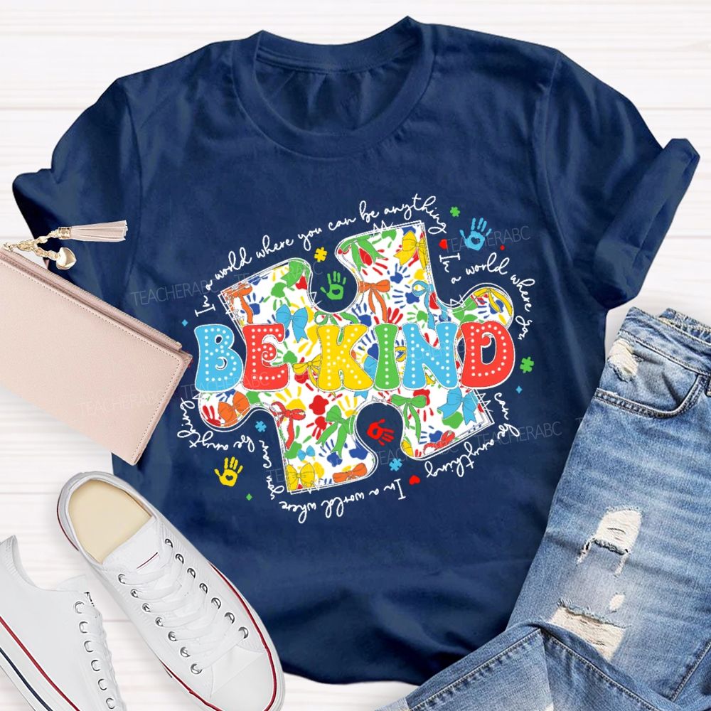 In A World Where You Can Be Anything Be Kind Colorful Letters Puzzle Teacher T-shirt