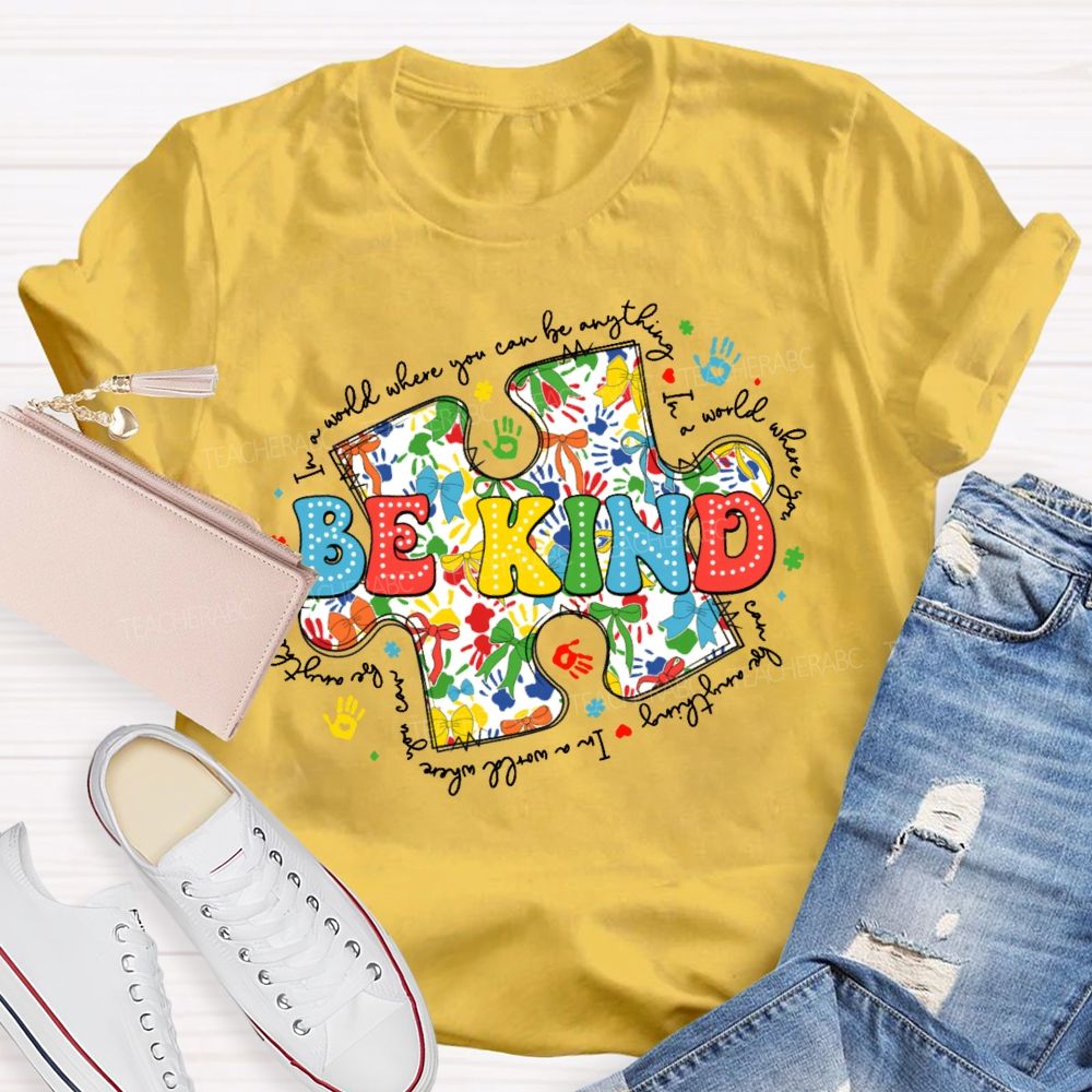 In A World Where You Can Be Anything Be Kind Colorful Letters Puzzle Teacher T-shirt