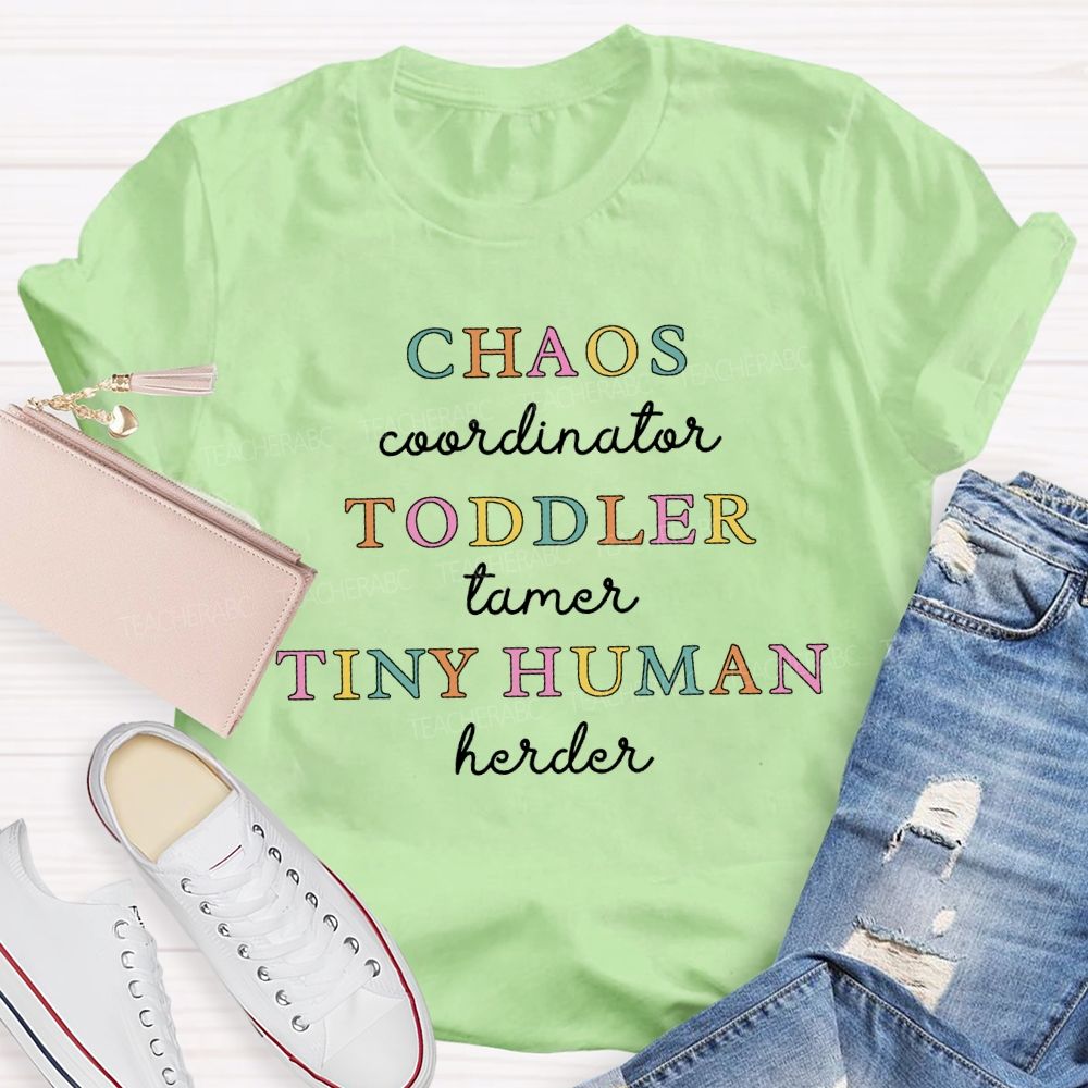 Chaos Coordinator Toddler Tamer Tiny Human Herder Teacher T-shirt