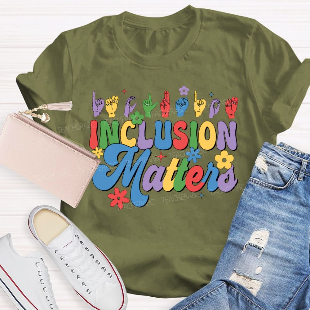 Inclusion Matters Colored Fonts For Special Education Teacher T-shirt