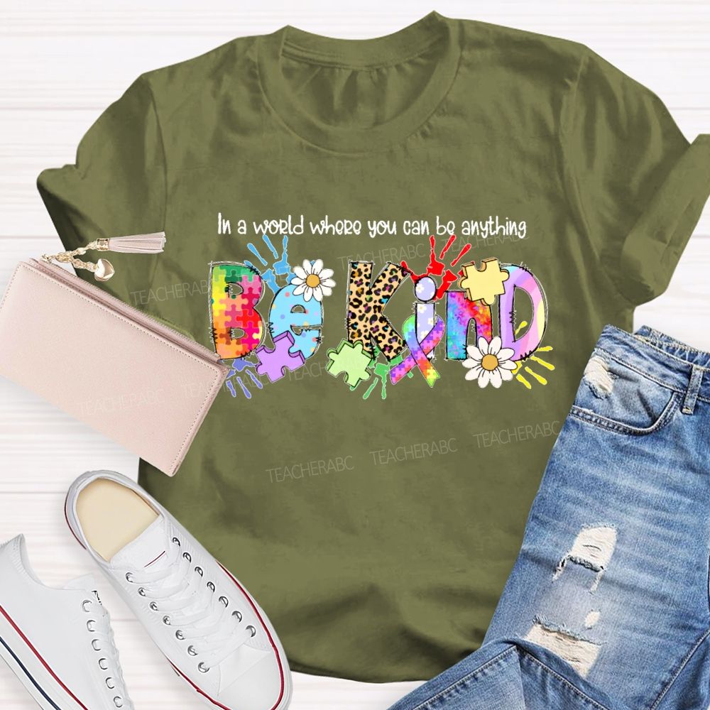 In A World You Can Be Anything Be Kind Shirt Colorful Handprint Teacher T-shirt