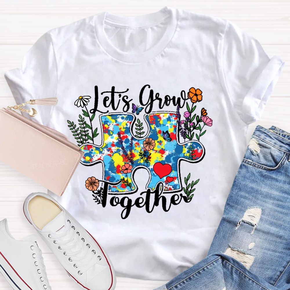 Let's Grow Together Flowers Puzzle Teacher T-shirt