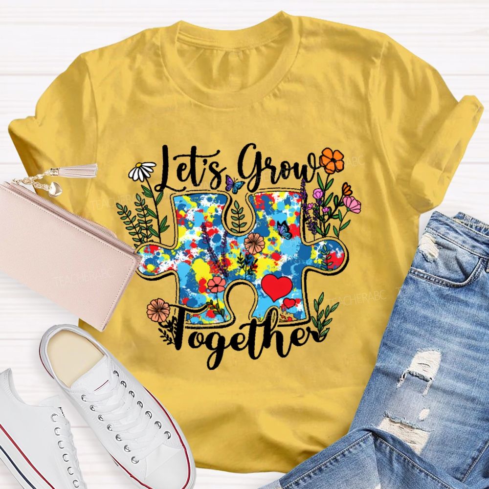 Let's Grow Together Flowers Puzzle Teacher T-shirt