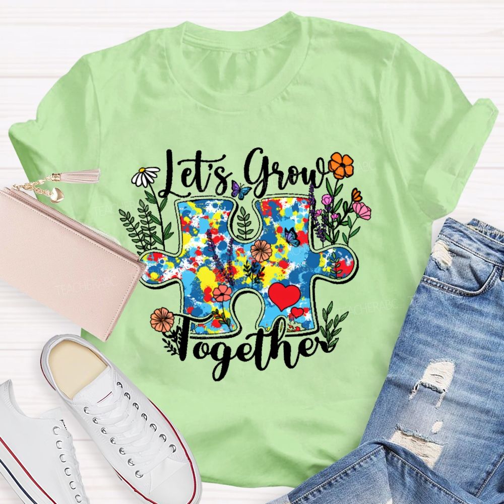 Let's Grow Together Flowers Puzzle Teacher T-shirt