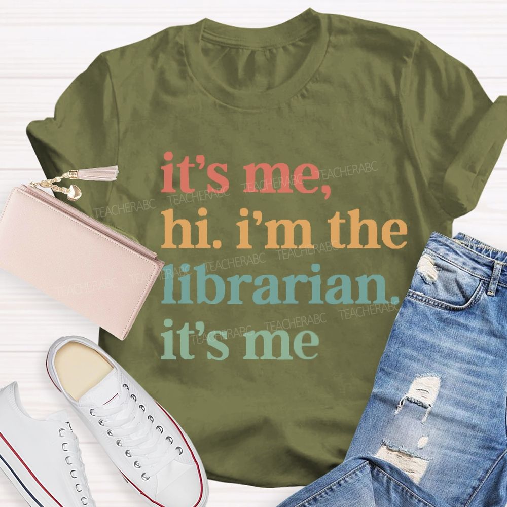 It's Me Hi I'm The Librarian It's Me Teacher T-Shirt
