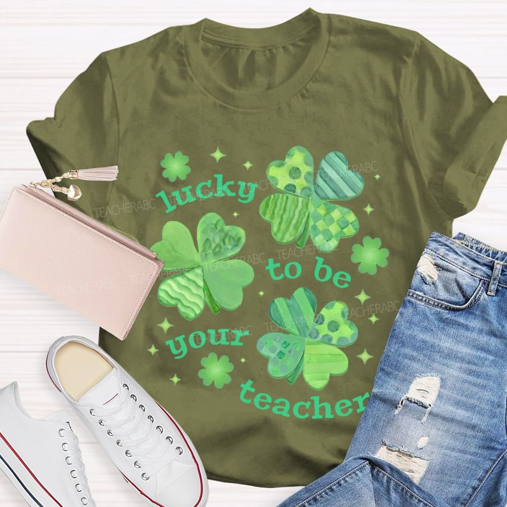 Lucky To Be Your Teacher Clover Star Teacher T-shirt