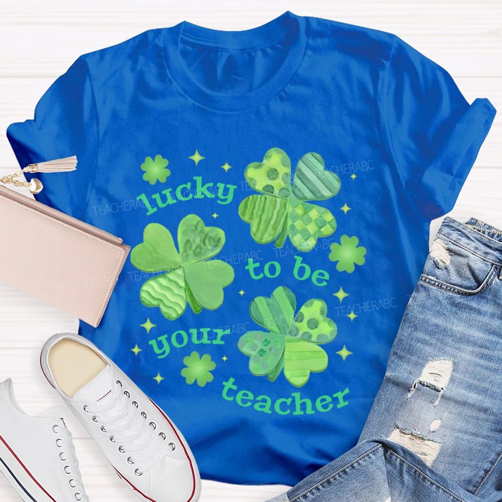 Lucky To Be Your Teacher Clover Star Teacher T-shirt